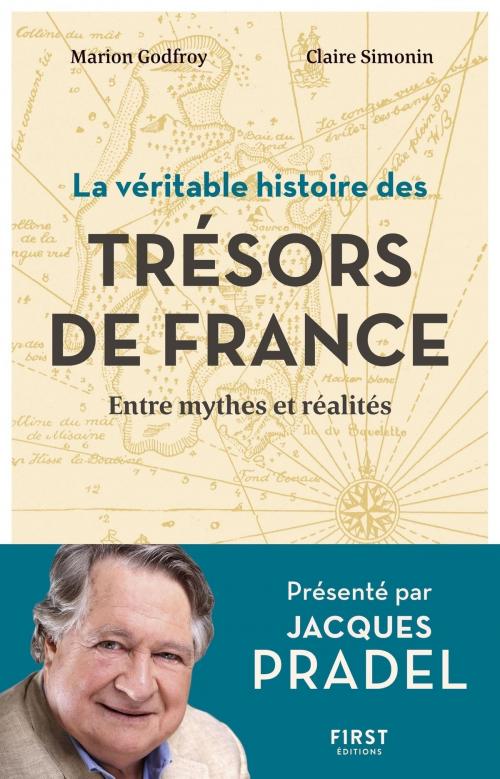 Cover of the book La véritable histoire des trésors de France by Jacques PRADEL, Claire Simonin, Marion GODFROY T. DE BORMS, edi8