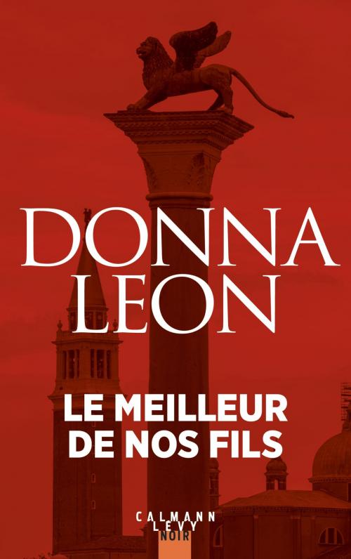 Cover of the book Le Meilleur de nos fils by Donna Leon, Calmann-Lévy