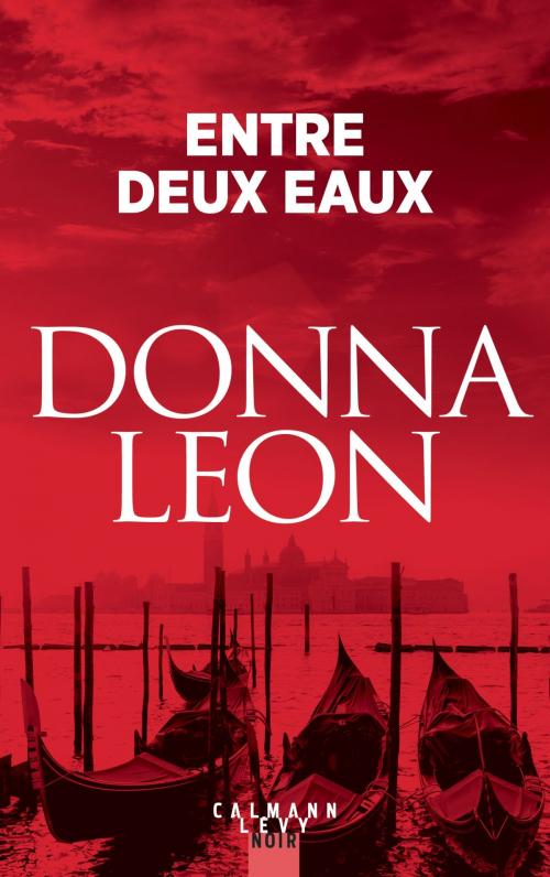 Cover of the book Entre deux eaux by Donna Leon, Calmann-Lévy