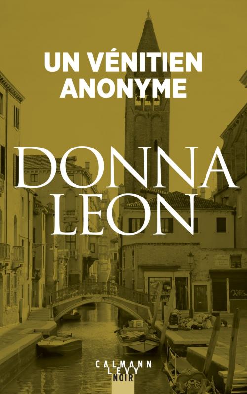 Cover of the book Un vénitien anonyme by Donna Leon, Calmann-Lévy
