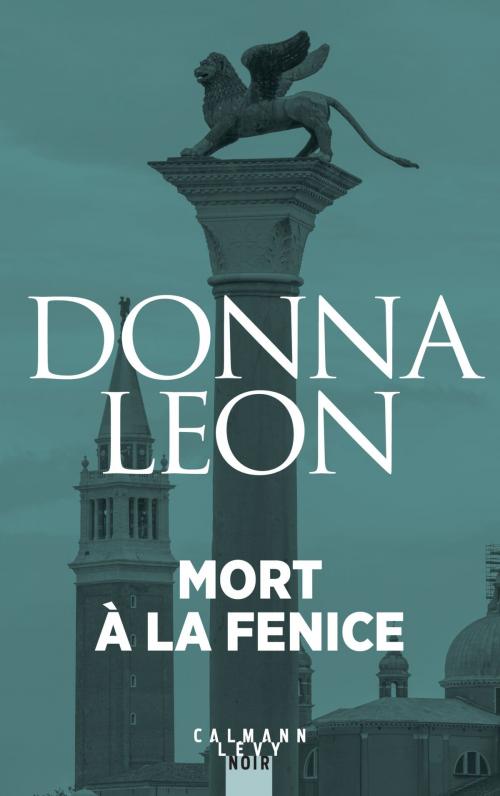 Cover of the book Mort à la Fenice by Donna Leon, Calmann-Lévy