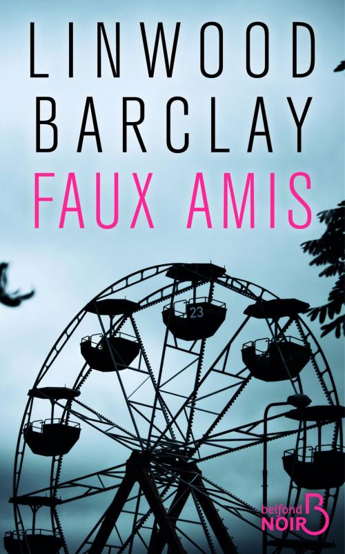 Cover of the book Faux amis by Linwood BARCLAY, Place des éditeurs