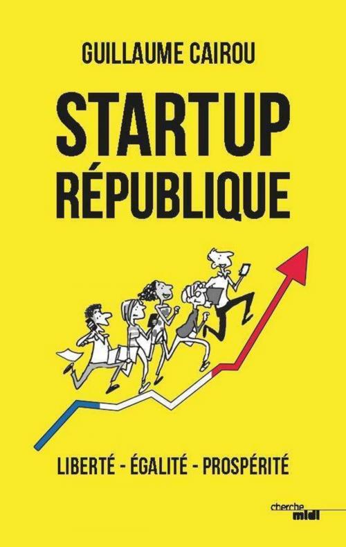 Cover of the book Startup République by Guillaume CAIROU, Cherche Midi