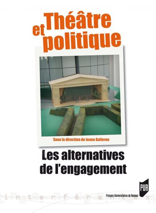 Cover of the book Théâtre et politique by Collectif, Presses universitaires de Rennes