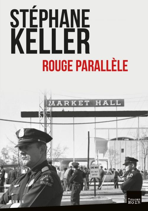 Cover of the book Rouge parallèle by Stéphane Keller, Editions Toucan