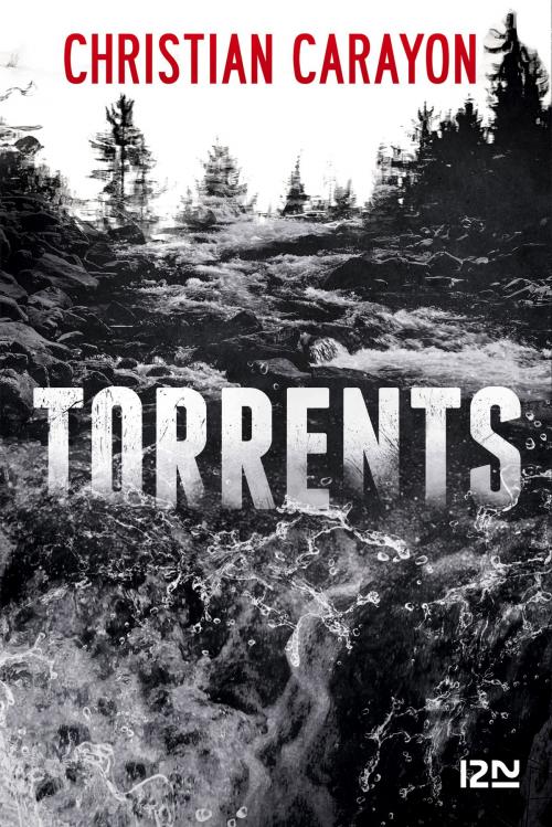 Cover of the book Torrents by Christian CARAYON, Univers Poche