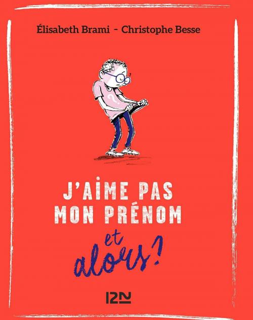Cover of the book Et alors ? - tome 03 : J'aime pas mon prénom... Et alors ? by Elisabeth BRAMI, Christophe BESSE, Univers Poche