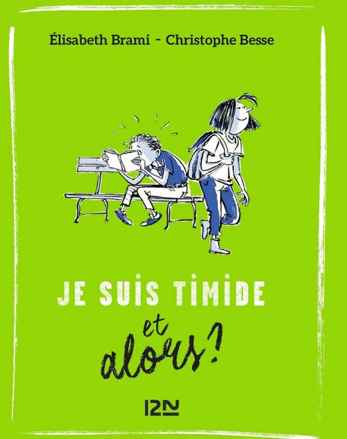Cover of the book Et alors ? - tome 04 : Je suis timide... et alors ? by Elisabeth BRAMI, Christophe BESSE, Univers Poche