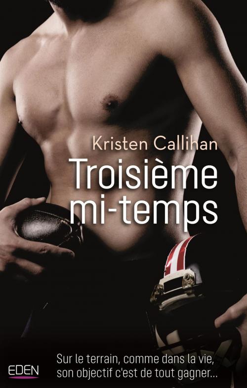 Cover of the book Troisième mi-temps by Kristen Callihan, City Edition