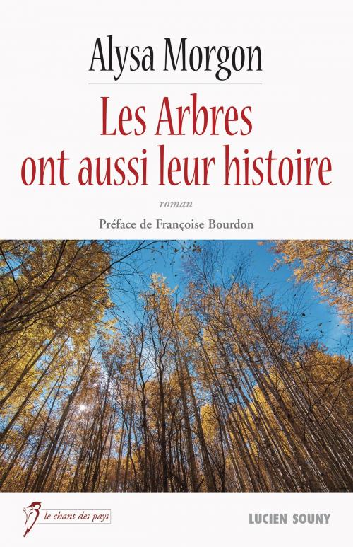 Cover of the book Les Arbres ont aussi leur histoire by Alysa Morgon, Françoise Bourdon, Editions Lucien Souny