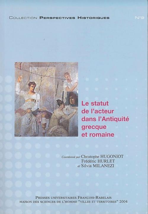 Cover of the book Le statut de l'acteur dans l'Antiquité grecque et romaine by Collectif, Presses universitaires François-Rabelais