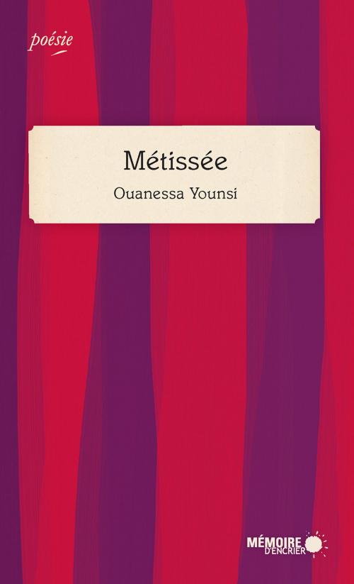 Cover of the book Métissée by Ouanessa Younsi, Mémoire d'encrier