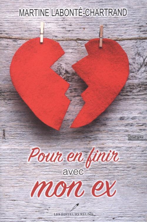 Cover of the book Pour en finir avec mon ex by Martine Labonté-Chartrand, LES EDITEURS RÉUNIS