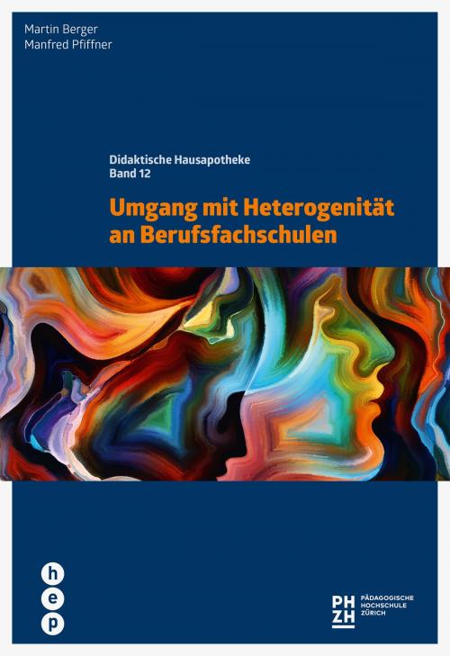 Cover of the book Umgang mit Heterogenität an Berufsfachschulen (E-Book) by Martin Berger, Prof. Dr. Manfred Pfiffner, hep verlag
