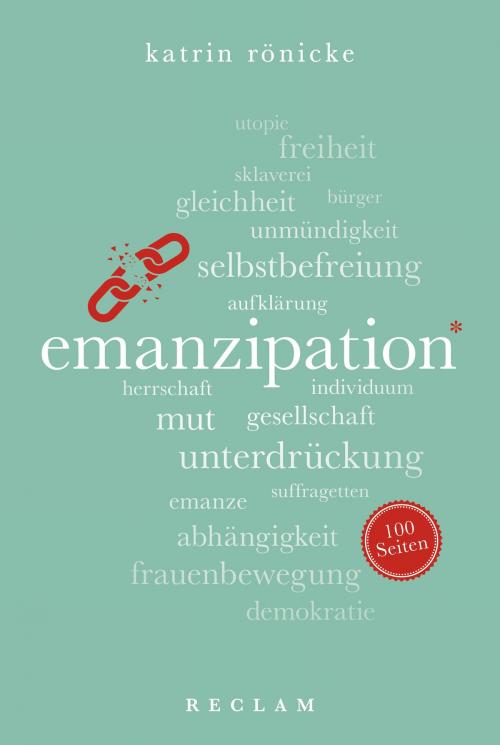 Cover of the book Emanzipation. 100 Seiten by Katrin Rönicke, Reclam Verlag