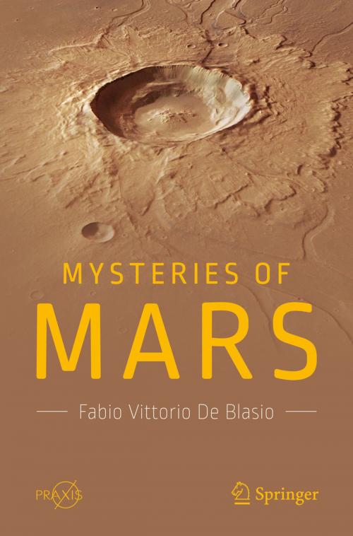 Cover of the book Mysteries of Mars by Fabio Vittorio De Blasio, Springer International Publishing