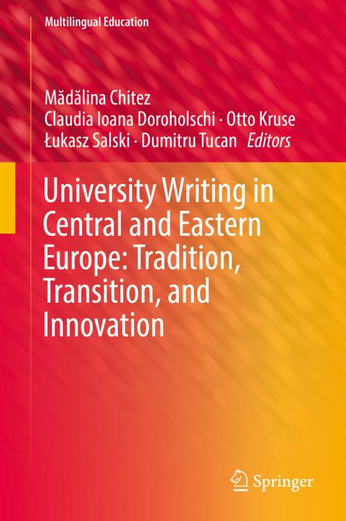 Cover of the book University Writing in Central and Eastern Europe: Tradition, Transition, and Innovation by , Springer International Publishing