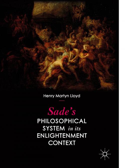 Cover of the book Sade’s Philosophical System in its Enlightenment Context by Henry Martyn Lloyd, Springer International Publishing