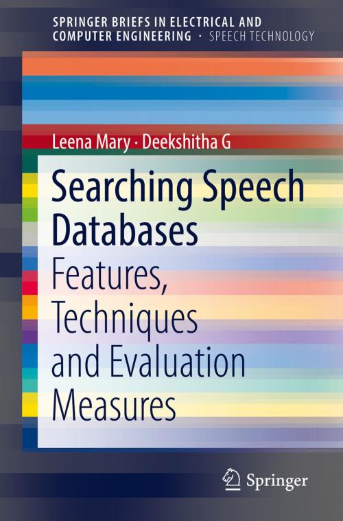 Cover of the book Searching Speech Databases by Leena Mary, Deekshitha G, Springer International Publishing