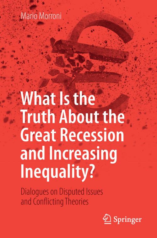 Cover of the book What Is the Truth About the Great Recession and Increasing Inequality? by Mario Morroni, Springer International Publishing