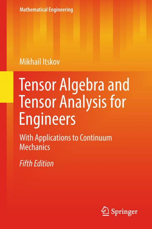 Cover of the book Tensor Algebra and Tensor Analysis for Engineers by Mikhail Itskov, Springer International Publishing
