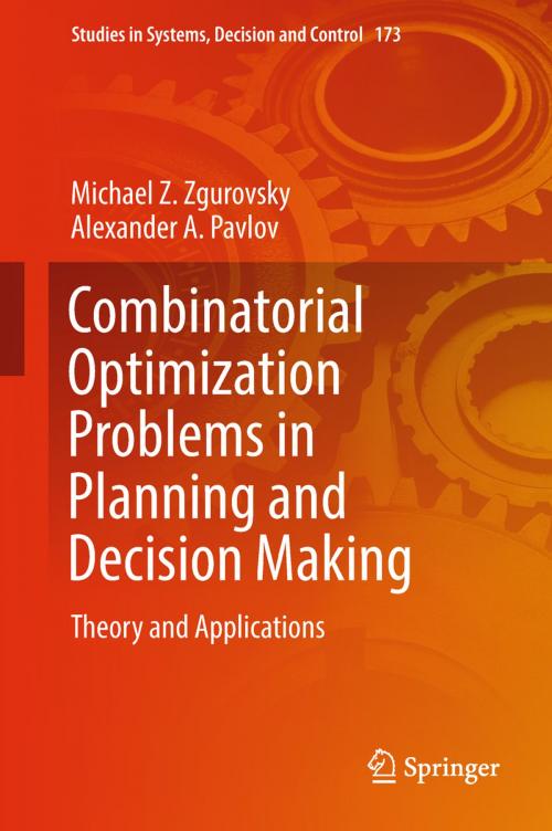 Cover of the book Combinatorial Optimization Problems in Planning and Decision Making by Michael Z. Zgurovsky, Alexander A. Pavlov, Springer International Publishing