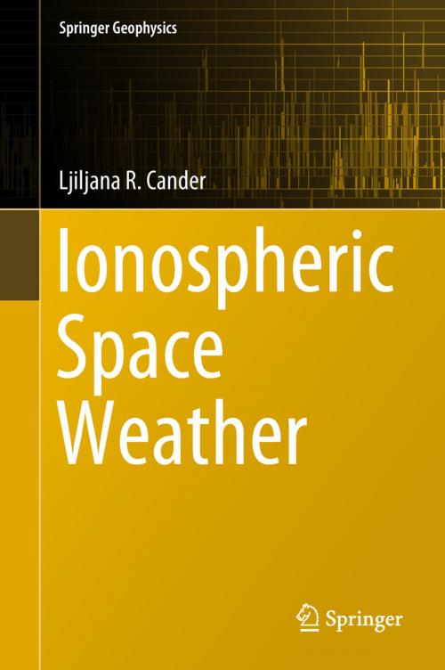 Cover of the book Ionospheric Space Weather by Ljiljana R. Cander, Springer International Publishing