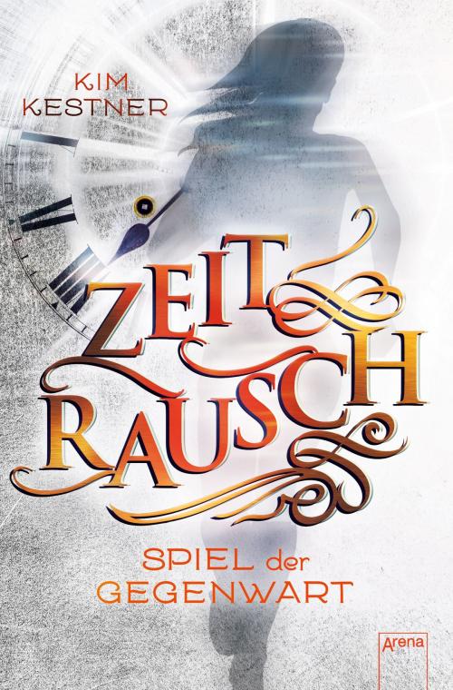 Cover of the book Zeitrausch (3). Spiel der Gegenwart by Kim Kestner, Arena Verlag