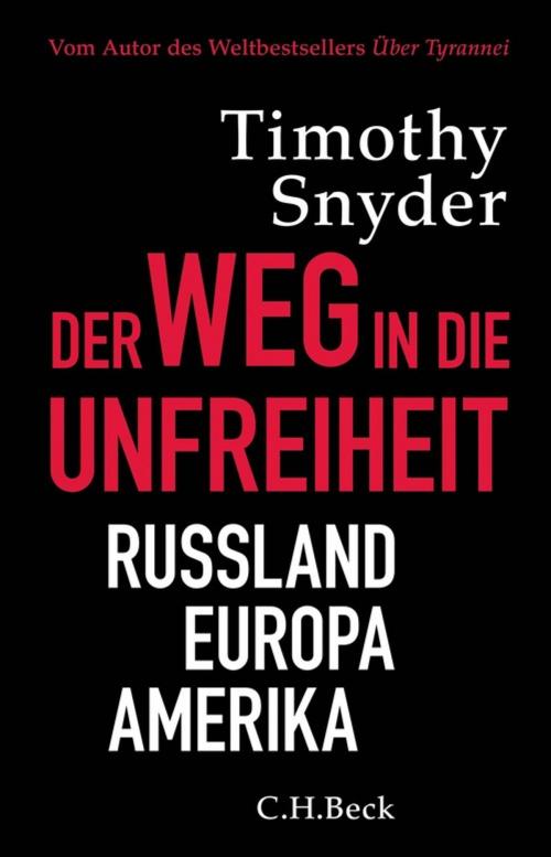 Cover of the book Der Weg in die Unfreiheit by Timothy Snyder, C.H.Beck
