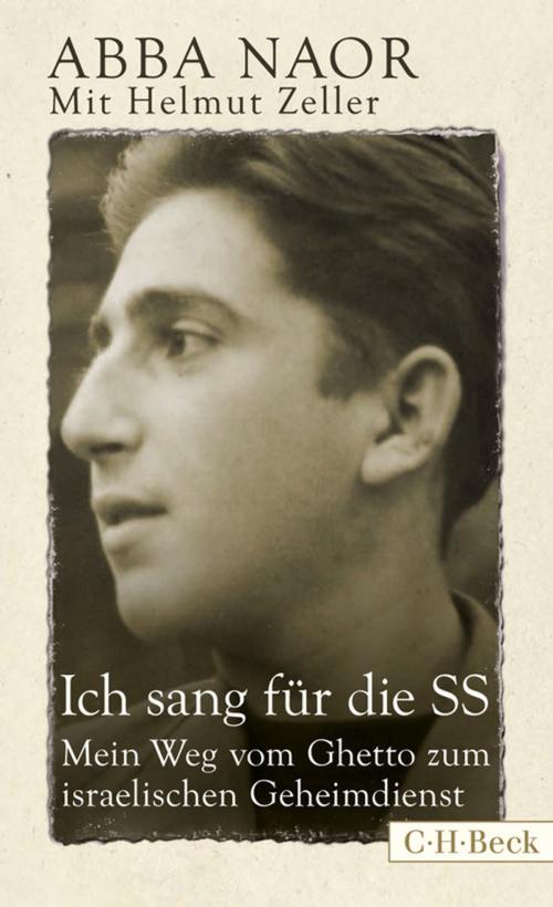 Cover of the book Ich sang für die SS by Abba Naor, Helmut Zeller, C.H.Beck