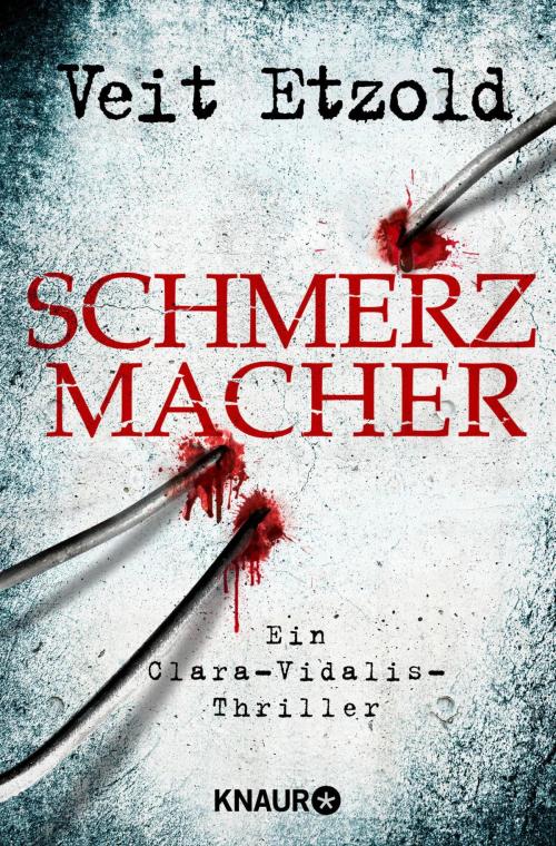 Cover of the book Schmerzmacher by Veit Etzold, Knaur eBook