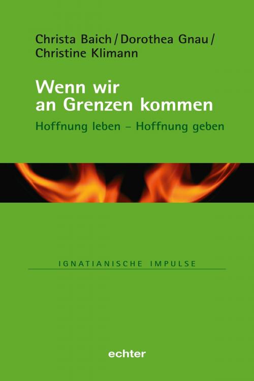 Cover of the book Wenn wir an Grenzen kommen by Christa Baich, Dorothea Gnau, Christine Klimann, Echter