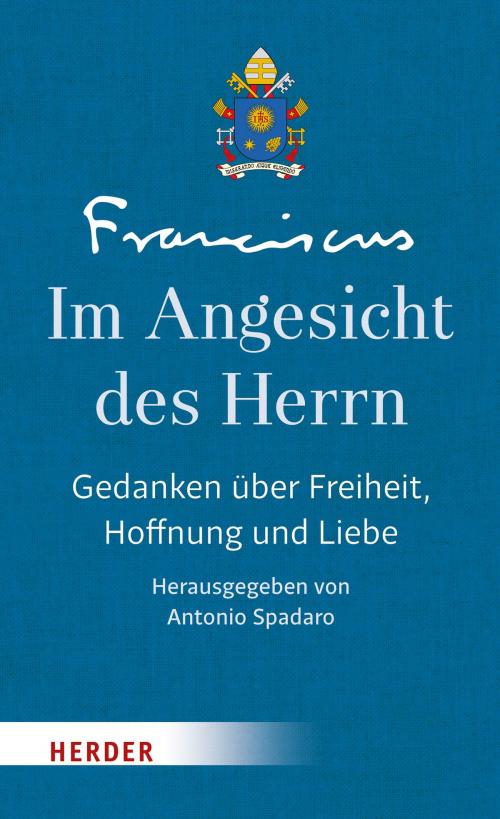 Cover of the book Im Angesicht des Herrn by Franziskus (Papst), Verlag Herder