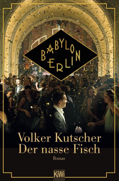 Cover of the book Der nasse Fisch - Filmausgabe by Volker Kutscher, Kiepenheuer & Witsch eBook