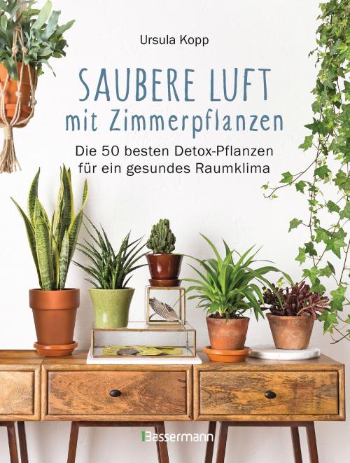 Cover of the book Saubere Luft mit Zimmerpflanzen by Ursula Kopp, Bassermann Verlag