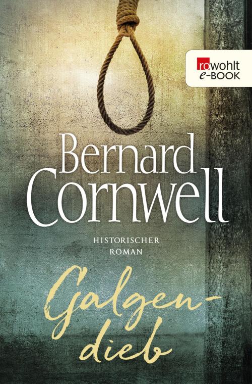 Cover of the book Galgendieb by Bernard Cornwell, Rowohlt E-Book
