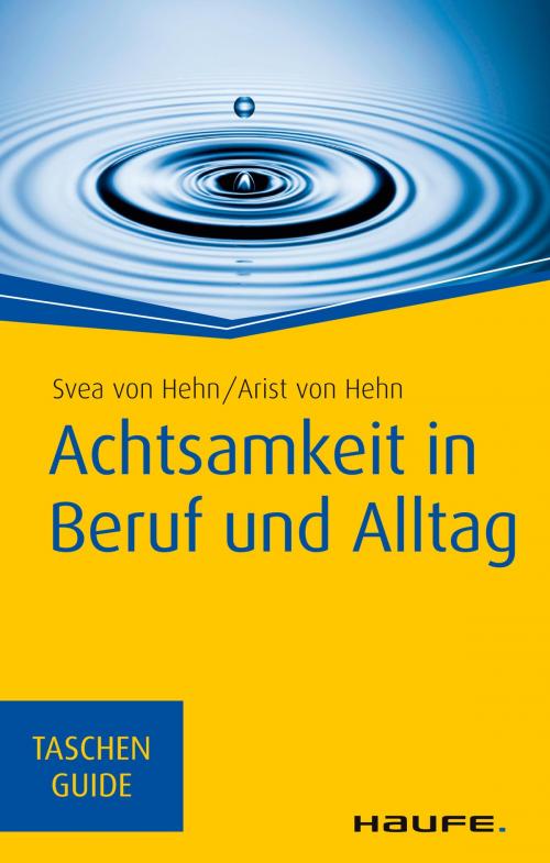Cover of the book Achtsamkeit in Beruf und Alltag by Svea Hehn, Arist Hehn, Haufe