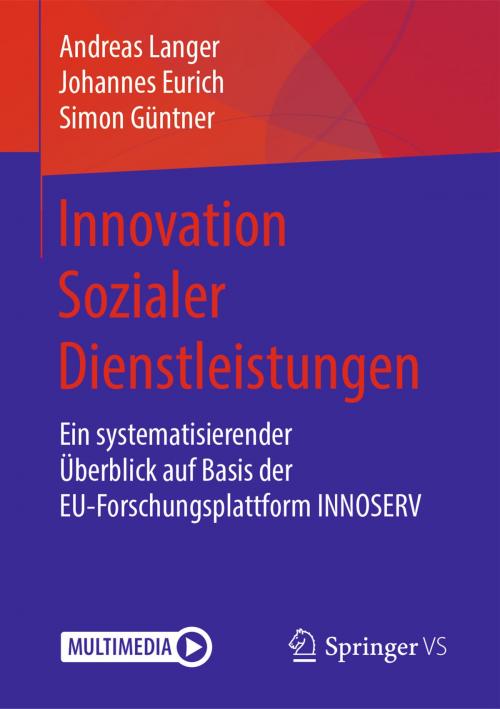 Cover of the book Innovation Sozialer Dienstleistungen by Andreas Langer, Johannes Eurich, Simon Güntner, Springer Fachmedien Wiesbaden