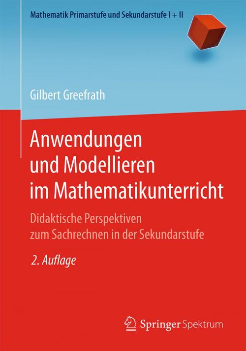 Cover of the book Anwendungen und Modellieren im Mathematikunterricht by Gilbert Greefrath, Springer Berlin Heidelberg
