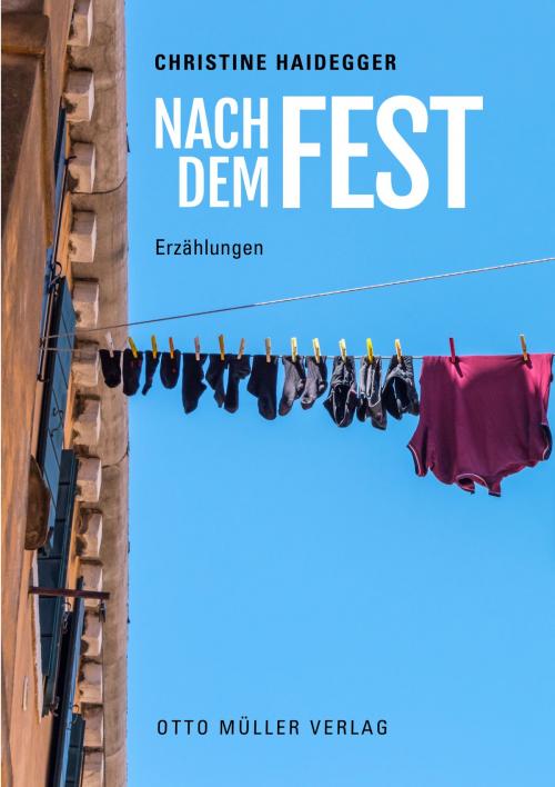 Cover of the book Nach dem Fest by Christine Haidegger, Otto Müller Verlag