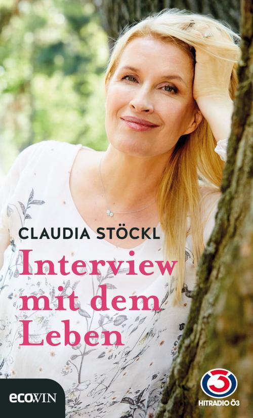 Cover of the book Interview mit dem Leben by Claudia Stöckl, Ecowin
