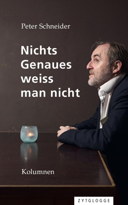 Cover of the book Nichts Genaues weiss man nicht by Peter Schneider, Zytglogge Verlag