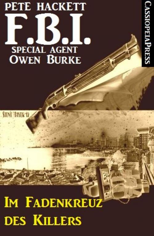 Cover of the book Im Fadenkreuz des Killers (FBI Special Agent) by Pete Hackett, BookRix