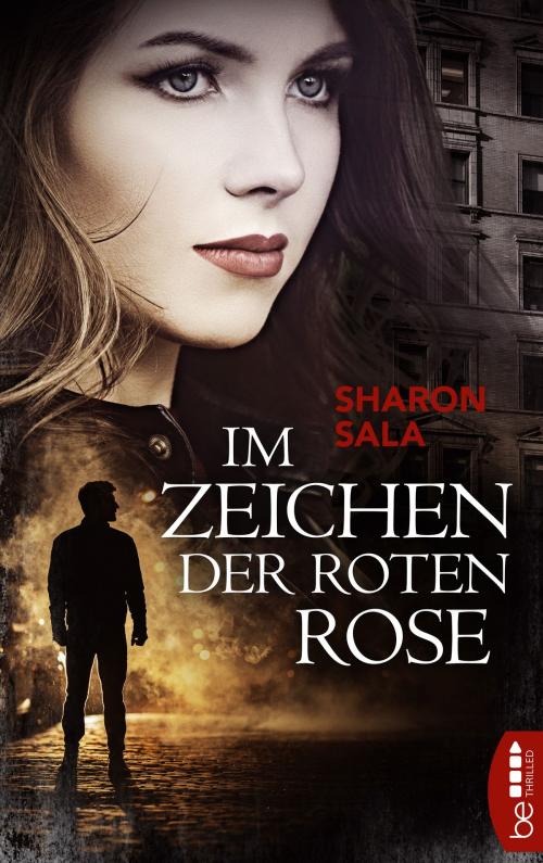 Cover of the book Im Zeichen der roten Rose by Sharon Sala, beTHRILLED by Bastei Entertainment
