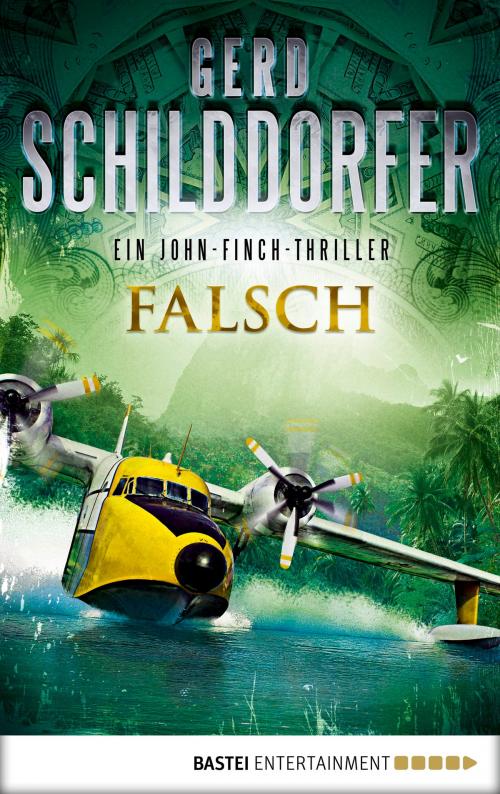 Cover of the book Falsch by Gerd Schilddorfer, Bastei Entertainment