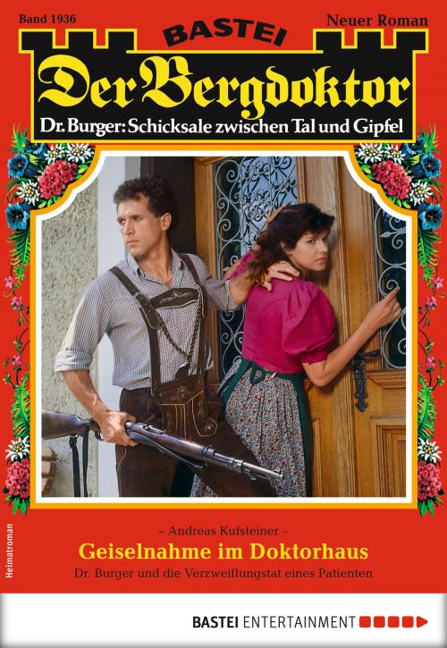 Cover of the book Der Bergdoktor 1936 - Heimatroman by Andreas Kufsteiner, Bastei Entertainment