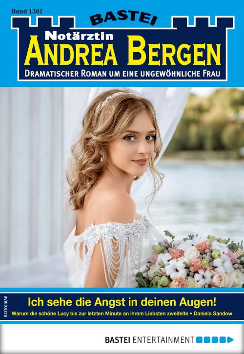 Cover of the book Notärztin Andrea Bergen 1361 - Arztroman by Daniela Sandow, Bastei Entertainment