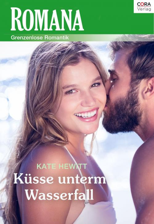 Cover of the book Küsse unterm Wasserfall by Kate Hewitt, CORA Verlag
