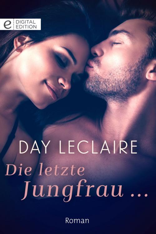 Cover of the book Die letzte Jungfrau ... by Day Leclaire, CORA Verlag