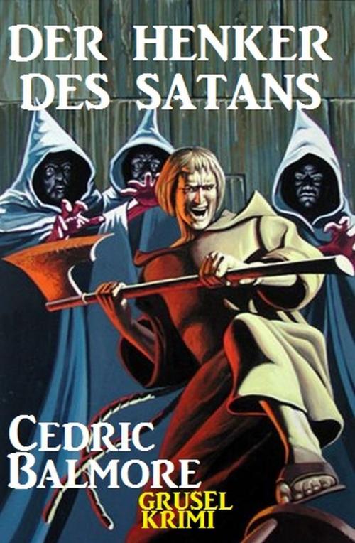 Cover of the book Der Henker des Satans by Cedric Balmore, Uksak E-Books